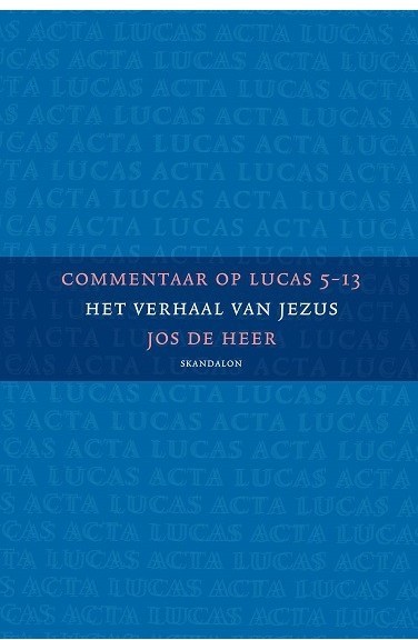 Commentaar op Lucas (2), Lucas 5-13