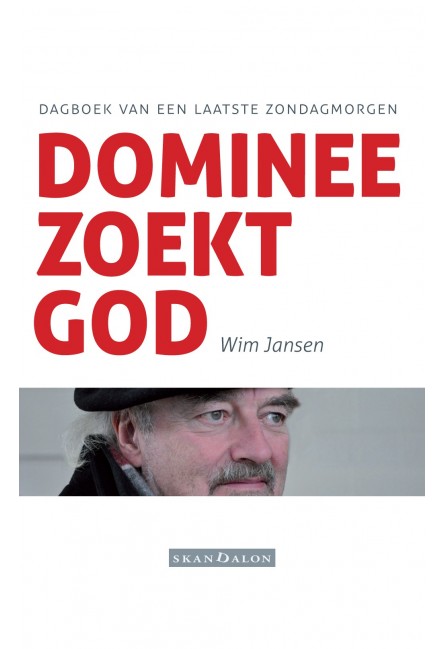 Wim Jansen - Dominee zoekt God: over een diepgaand pastoraal verlangen.