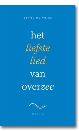 Het liefste lied van overzee deel 2 Sytze de Vries