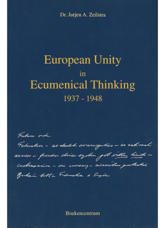 European Unity in Ecumenical Thinking, 1937-1948