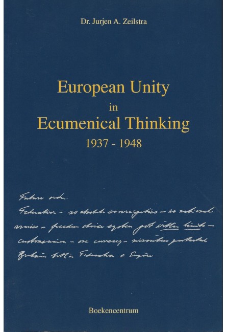 European Unity in Ecumenical Thinking, 1937-1948