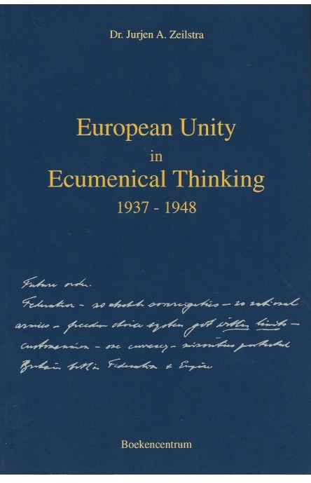 European Unity in Ecumenical Thinking, 1937-1948